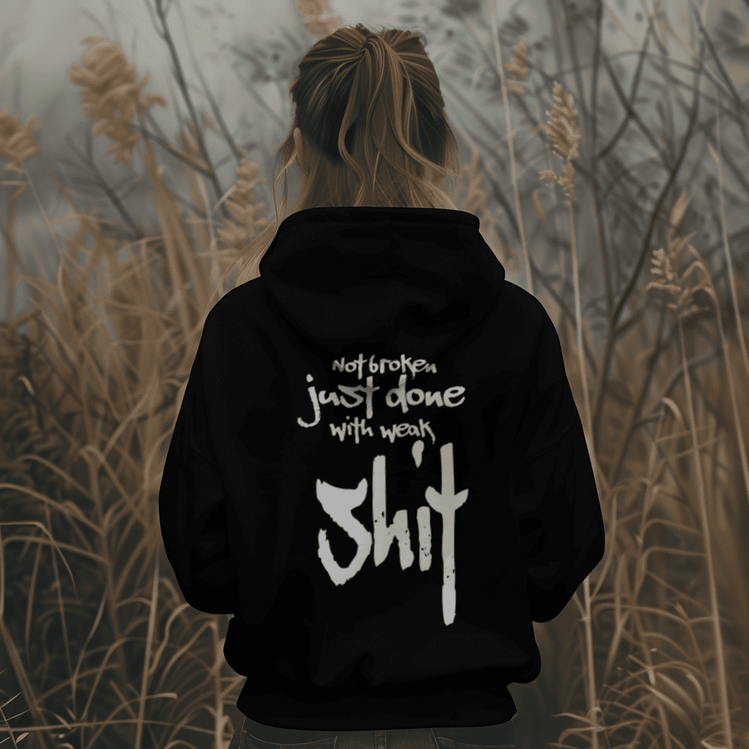 Done With Weak Shit (3)